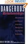 Dangerous Relationships: How To Identify And Respond To The Seven Warning Signs Of A Troubled Relationship