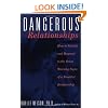 Dangerous Relationships: How To Identify And Respond To The Seven Warning Signs Of A Troubled Relationship