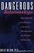 Dangerous Relationships: How To Identify And Respond To The Seven Warning Signs Of A Troubled Relationship
