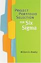 Project Portfolio Selection for Six Sigma