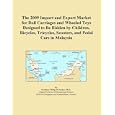 The 2009 Import and Export Market for Doll Carriages and Wheeled Toys Designed to Be... by Icon Group International