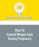 How To Control Weight Gain During Pregnancy