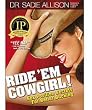 Ride 'Em Cowgirl! Sex Positions for Better Bucking: Written by Dr. Sadie Allison