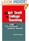 The Art and Craft of College Teaching: A Guide for New Professors and Graduate Students