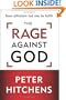The Rage Against God: How Atheism Led Me to Faith