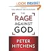 The Rage Against God: How Atheism Led Me to Faith