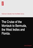 The Cruise of the Montauk to Bermuda, the West Indies and Florida.
