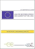 Analyses microbiologiques des aliments et de l'eau : Guide pour l'assurance qualit�