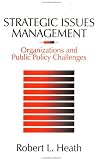 Strategic Issues Management: Organizations and Public Policy Challenges (SAGE Series in Public Relations)