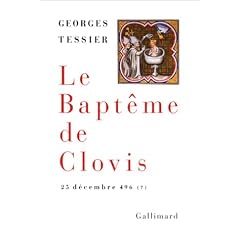 Le bapt�me de Clovis, 25 d�cembre 496 (?)