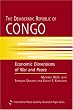 The Democratic Republic of Congo: Economic Dimensions of War and Peace (International Peace Academy Occasional Paper)