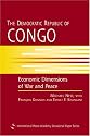 The Democratic Republic of Congo: Economic Dimensions of War and Peace (International Peace Academy Occasional Paper)