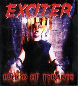 Exciter - Blood Of Tyrants - Zortam Music