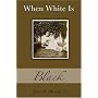 When White Is Black