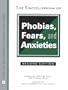 The Encyclopedia of Phobias, Fears, and Anxieties