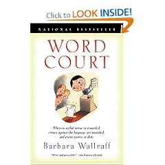 Word Court: Wherein Verbal Virtue Is Rewarded, Crimes Against the Language Are Punished, and Poetic Justice Is Done