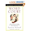 Word Court: Wherein Verbal Virtue Is Rewarded, Crimes Against the Language Are Punished, and Poetic Justice Is Done