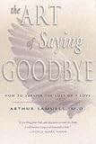 The Art of Saying Goodbye: How to Survive the Loss of a Love