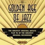 The Golden Age of Jazz: the Greatest Original Artists Play 96 of the Greatest Original Recordings
