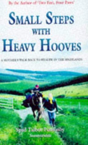 City Travel Guides Discounted  Books : Small Steps with Heavy Hooves: A Mother's Walk Back to Health in the Highlands