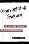 Copyrighting Culture: The Political Economy Of Intellectual Property (Critical Studies in Communication & in the Cultural Industries)