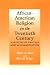 African-American Religion in the Twentieth Century: Varieties of Protest and Accommodation