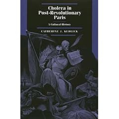 Cholera in Post-Revolutionary Paris: A Cultural History (Studies on the History of Society... by Catherine Jean Kudlick