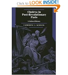 Click here to buy Cholera in Post-Revolutionary Paris: A Cultural History (Studies on the History of... by  Catherine J. Kudlick.