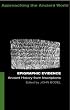 Epigraphic Evidence: Ancient History From Inscriptions (Approaching the Ancient World)