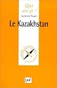Que sais-je : Le Kazakhstan