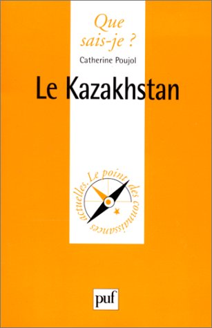Que sais-je : Le Kazakhstan