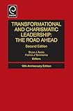 Transformational and charismatic leadership : the road ahead