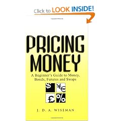 Pricing Money: A Beginner's Guide to Money, Bonds, Futures, and Swaps