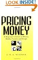 Pricing Money: A Beginner's Guide to Money, Bonds, Futures, and Swaps