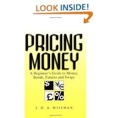 Pricing Money: A Beginner's Guide to Money, Bonds, Futures, and Swaps