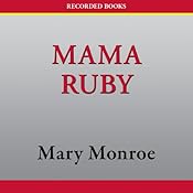 Mama Ruby | [Mary Monroe]