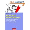 Sprich doch einfach Klartext!
