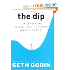 The Dip: A Little Book That Teaches You When to Quit (and When to Stick)