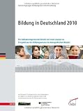 Bildung in Deutschland 2010: Ein indikatorengest&uuml;tzter Bericht mit einer Analyse zu Perspektiven des Bildungswesens im demografischen Wandel