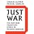 Just War: The Just War Tradition: Ethics in Modern Warfare
