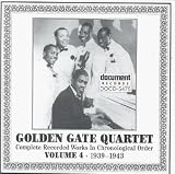 Music : Golden Gate Quartet Vol.4 1939-1943