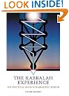 The Kabbalah Experience: The Practical Guide to Kabbalistic Wisdom