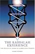 The Kabbalah Experience: The Practical Guide to Kabbalistic Wisdom