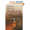 White Man Walking: An American Businessman's Spiritual Adventure in Africa