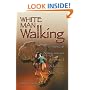 White Man Walking: An American Businessman's Spiritual Adventure in Africa