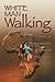 White Man Walking: An American Businessman's Spiritual Adventure in Africa