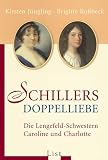  : Schillers Doppelliebe: Die Lengefeld-Schwestern Caroline und Charlotte