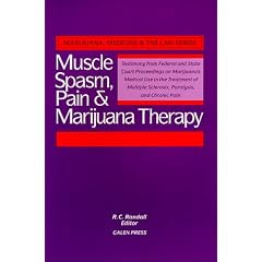 Muscle Spasm, Pain & Marijuana Therapy : Testimony from Federal and State Court Proceedings on Marijuana's Medical Use