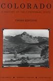 Colorado: A History of the Centennial State