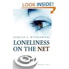 Click here to buy Loneliness on the Net by  Janusz L. Wisniewski.